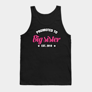 PROMOTED TO BIG SISTER EST 2018 gift ideas for family Tank Top